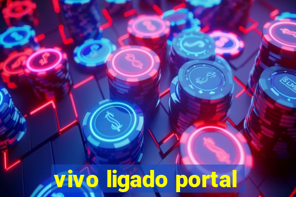 vivo ligado portal